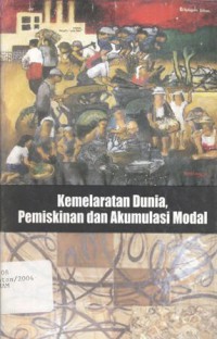 Kemelaratan Dunia, Pemiskinan dan Akumulasi Modal - (5972)