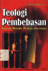 Teologi Pembebasan: Sejarah, Metode, Praksis, dan Isinya