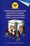 Laporan Pemantauan Pemenuhan Hak Konstitusional Warga Negara dalam Pemilu Legislatif 2014