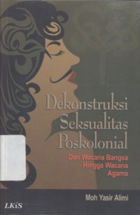 Dekonstruksi Seksualitas Poskolonial: Dari Wacana Bangsa Hingga Wacana Agama - (5644)