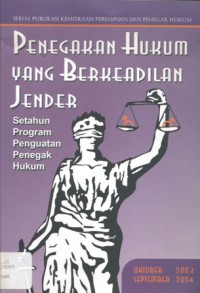 Penegakan hukum yang berkeadilan jender: setahun program penguatan penegak hukum