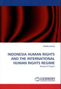 Indonesia Human Rights and The International Human Rights Regime: Research Project