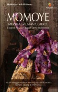 MOMOYE: Mereka Memanggilku: Biografi Sejarah Jugun Ianfu Indonesia
