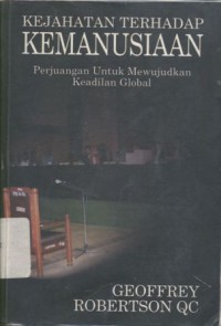 Kejahatan terhadap kemanusiaan: perjuangan untuk mewujudkan keadilan global