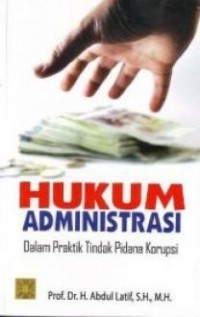 Hukum Administrasi dalam Praktik Tindak Pidana Korupsi