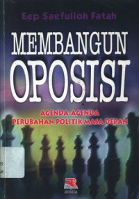 Membangun oposisi: agenda-agenda perubahan politik masa depan