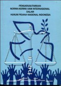 Pengarusutamaan Norma-Norma HAM Internasional dalam Hukum Pidana Nasional Indonesia