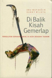 Di Balik Kisah Gemerlap: Pergulatan Gerakan Sosial di Aceh sesudah Tsunami