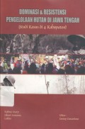 Dominasi & Resistensi Pengelolaan Hutan Di Jawa Tengah : (Studi Kasus di 4 Kabupaten) - (6200)