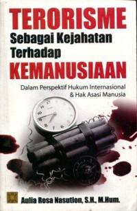 Terorisme sebagai Kejahatan terhadap Kemanusiaan: dalam Perspektif Hukum Internasional dan Hak Asasi Manusia