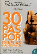 30 Paspor di Kelas Sang Profesor: Kisah Anak-Anak Muda Kesasar di Empat Benua (Buku 1)