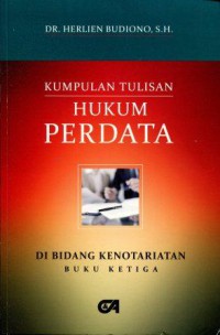 Kumpulan Tulisan Hukum Perdata di Bidang Kenotariatan: Buku Ketiga