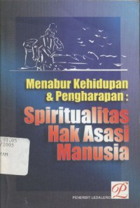 Menabur Kehidupan & Pengharapan: Spiritualitas Hak Asasi Manusia