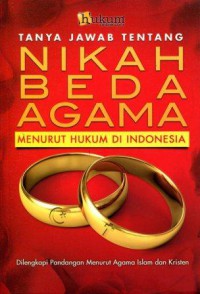 Tanya Jawab tentang Nikah Beda Agama Menurut Hukum di Indonesia