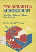 Malpraktek Kedokteran: dari segi Hukum Pidana dan Perdata