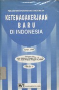 Peraturan Perundang-undangan Ketenagakerjaan Baru di Indonesia: Buku 1