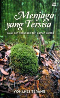 Menjaga yang Tersisa: Sajak dan Renungan dari Laman Satong