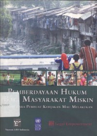 Pemberdayaan Hukum bagi Masyarakat Miskin: Andai para Pembuat Kebijakan Mau Melakukan