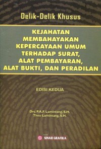 Delik-Delik Khusus: Kejahatan Membahayakan Kepercayaan Umum terhadap Surat, Alat Pembayaran, Alat Bukti, dan Peradilan