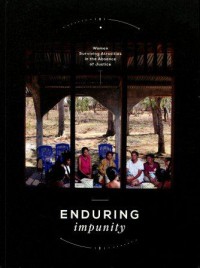 Enduring Impunity: Women Surviving Atrocities in the Absence of Justice