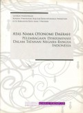 Atas Nama Otonomi Daerah: Pelembagaan Diskriminasi dalam Tatanan Negara-Bangsa Indonesia: Laporan Pemantauan Kondisi Pemenuhan Hak-Hak Konstitusional Perempuan di 16 Kabupaten/Kota pada 7 Provinsi