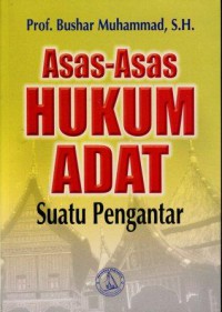 Asas-Asas Hukum Adat: Suatu Pengantar