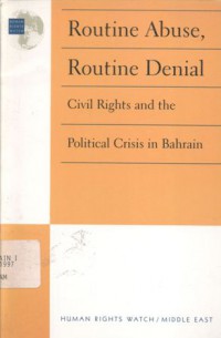 Routine abuse, routine denial: civil rights and the political crisis in Bahrain