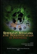 Kebebasan Beragama atau Berkepercayaan di Indonesia