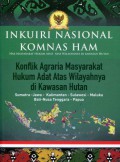 Konflik Agraria Masyarakat Hukum Adat atas Wilayahnya di Kawasan Hutan: Sumatera - Jawa - Kalimantan - Sulawesi - Maluku - Bali - Nusa Tenggara - Papua