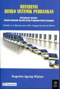 Referensi Risiko Sistemik Perbankan: Dilengkapi dengan Naskah Akademik dan RUU Jaring Pengaman Sistem Keuangan