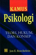 Kamus Psikologi: Teori, Hukum, dan Konsep