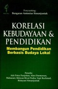 Korelasi Kebudayaan dan Pendidikan: Membangun Pendidikan Berbasis Budaya Lokal