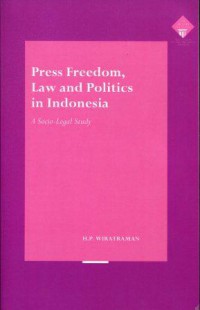 Press Freedom, Law and Politics in Indonesia: A Socio-Legal Study