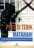 Pers di Terik Matahari (Catatan Ombudsman Acehkita pada Masa Darurat Militer Aceh)