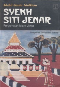 Syekh Siti Jenar: pergumulan Islam - Jawa