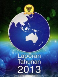 Laporan Tahunan 2013 = Annual Report 2013