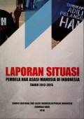 Laporan Situasi Pembela Hak Asasi Manusia di Indonesia Tahun 2012-2015