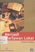 Menjadi wartawan lokal: panduan meliput