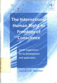 The international human rights to freedom of conscience: some suggestions for its development and application