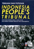 Temuan dan Putusan Indonesia People's Tribunal: Upah dan Kondisi Kerja yang Layak Bagi Buruh Garmen sebagai Hak Fundamental