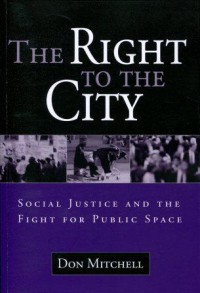 The Right to the City: Social Justice and the Fight for Public Space