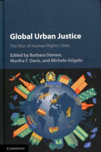 Global Urban Justice: The Rise of Human Rights Cities