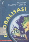 Globalisasi adalah mitos: sebuah kesangsian terhadap konsep globalisasi ekonomi dunia dan kemungkinan aturan mainnya