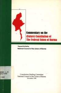 Commentary on the (future) Constitution of the Federal Union of Burma: proposed first draft by National Council of the Union of Burma