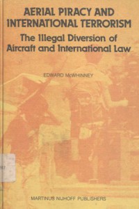 Aerial piracy and international terrorism: the illegal diversion of aircraft and international law