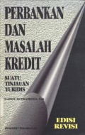 Perbankan dan masalah kredit: suatu tinjauan yuridis
