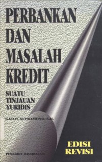 Perbankan dan masalah kredit: suatu tinjauan yuridis