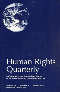 Human Rights Quarterly Volume 38 Number 3 August 2016: A Comparative and International Journal of the Social Sciences, Humanities, and Law