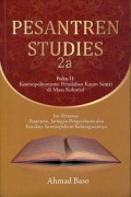 Pesantren Studies 2a; Buku II: Kosmopolitanisme Peradaban Kaum Santri di Masa Kolonial; Juz Pertama: Pesantren, Jaringan Pengetahuan dan Karakter Kosmopolitan-Kebangsaannya