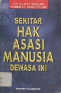 Sekitar Hak Asasi Manusia Dewasa Ini: HAM di Indonesia, 1999 kemerdekaan mengeluarkan pendapat, 1998, Komnas HAM, kebebasan pers, kapita selekta hak asasi manusia di Indonesia